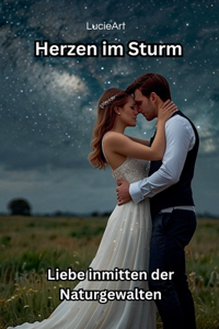 Herzen im Sturm, Liebe inmitten der Naturgewalten