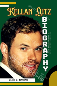 Kellan Lutz Biography