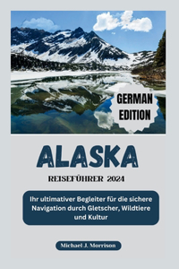 Alaska-Reiseführer 2024