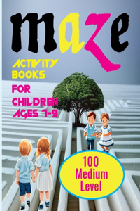 Maze Activity Books For Children Ages 7-9