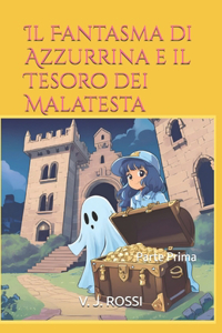 Il Fantasma di Azzurrina e il Tesoro dei Malatesta