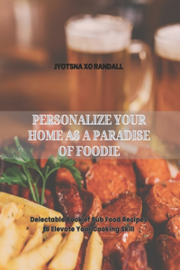 Personalize Your Home as a Paradise of Foodie