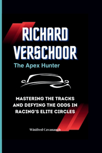 RICHARD VERSCHOOR The Apex Hunter