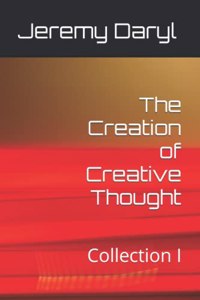 Creation of Creative Thought