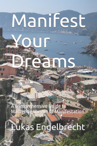 Manifest Your Dreams