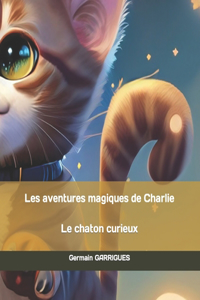 Les aventures magiques de Charlie le chaton curieux