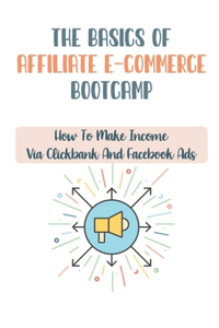 Basics Of Affiliate E-Commerce Bootcamp