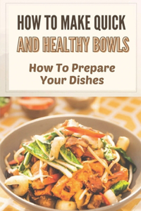 How To Make Quick And Healthy Bowls
