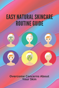 Easy Natural Skincare Routine Guide
