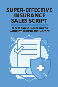 Super-Effective Insurance Sales Script