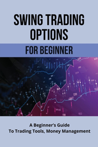 Swing Trading Options For Beginner
