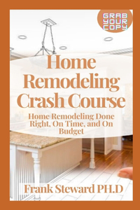 Home Remodeling Crash Course