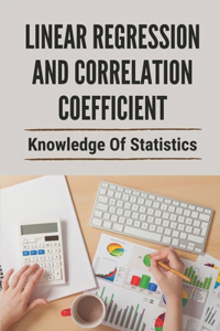 Linear Regression And Correlation Coefficient