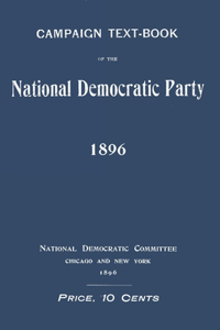Campaign Text-Book of the National Democratic Party