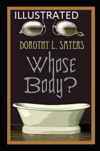 Whose Body? Illustrated