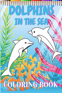 Dolphins in The Sea - Coloring Book
