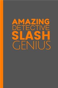 Amazing Detective Slash Genius