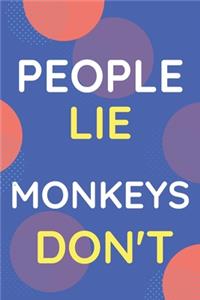Notebook People Lie Monkeys Don't