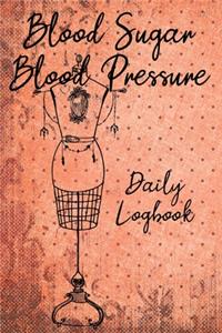 Blood Sugar Blood Pressure Daily Logbook: 2 Year Daily Blood Sugar Level & Blood Pressure Tracker, Before-After (Breakfast, Lunch, Dinner, Bedtime)