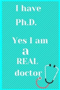 I have Ps.D. Yes I am a Real doctor