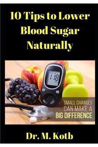 10 Tips to Lower Blood Sugar Naturally