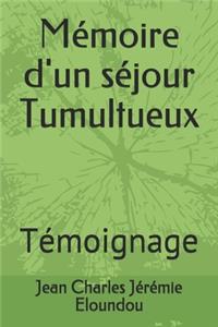 Mémoire d'un séjour Tumultueux