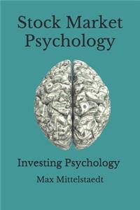 Stock Market Psychology - The Psychology of Investing