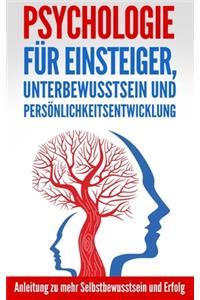 Psychologie für Einsteiger, Unterbewusstsein und Persönlichkeitsentwicklung