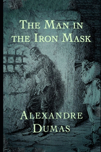 The Man in the Iron Mask By Alexandre Dumas (Fiction, Action & Adventure, Historical, Romance) 