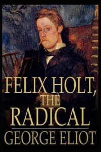 Felix Holt, the Radical Illustrated