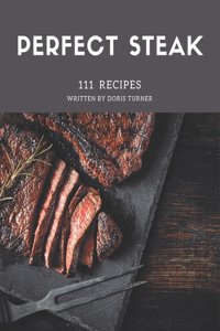 111 Perfect Steak Recipes