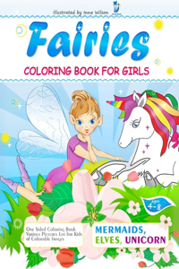 Fairies, Mermaids, Elves, Unicorns - Coloring Book for Girls