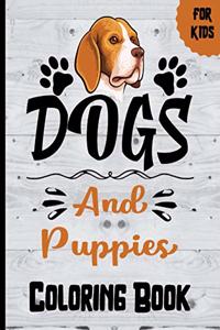 Dogs and Puppies Coloring Book for Kids