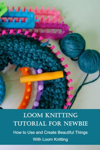 Loom Knitting Tutorial For Newbie