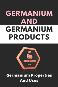 Germanium And Germanium Products