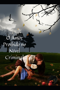 O Amor Proibido no Nível Criminal