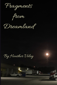 Fragments from Dreamland