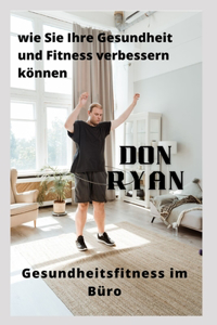wie Sie Ihre Gesundheit und Fitness verbessern können