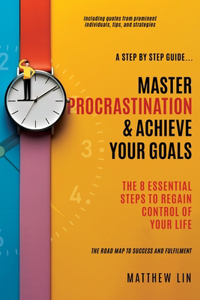 Master Procrastination & Achieve Your Goals