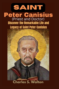 Saint Peter Canisius (Priest and Doctor)