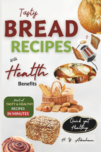 Tasty Bread Recipes with Health Benefits