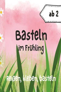 Basteln im Frühling ab 2 Jahren