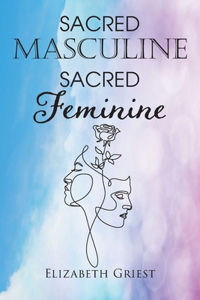 Sacred Masculine Sacred Feminine