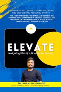 Elevate: Navigating Life's Ups, Downs, and Growth
