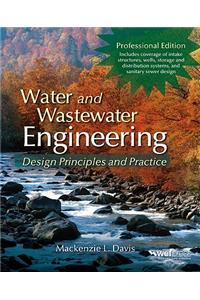 Water and Wastewater Engineering, Professional Edition: Design Principles and Practice