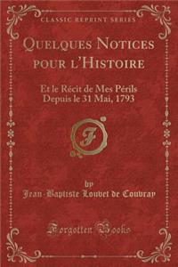 Quelques Notices Pour l'Histoire