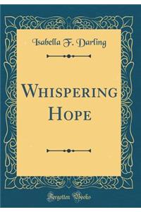 Whispering Hope (Classic Reprint)