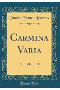 Carmina Varia (Classic Reprint)