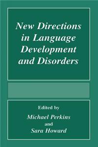 New Directions in Language Development and Disorders