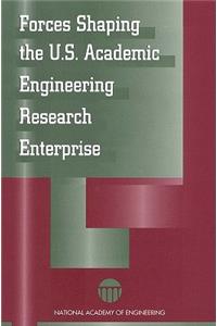 Forces Shaping the U S Academic Engineering Research Enterprise